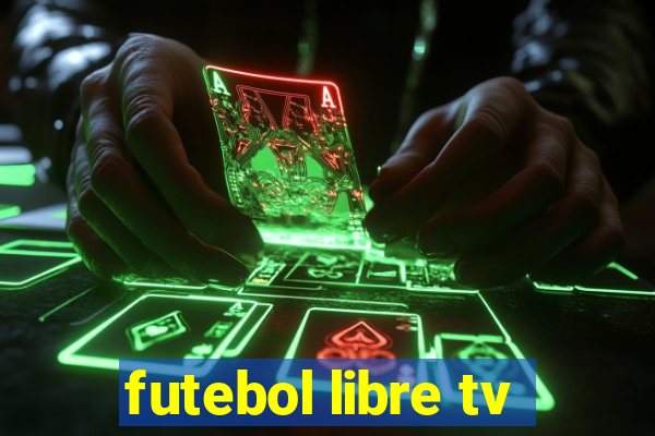 futebol libre tv